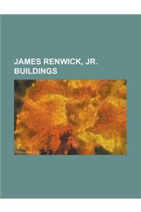 James Renwick, JR. Buildings
