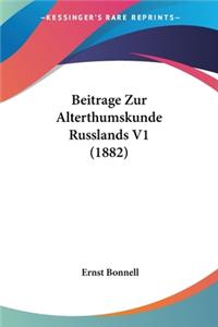 Beitrage Zur Alterthumskunde Russlands V1 (1882)