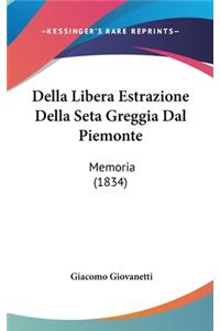 Della Libera Estrazione Della Seta Greggia Dal Piemonte