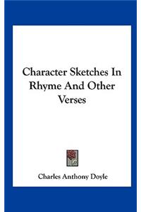 Character Sketches in Rhyme and Other Verses