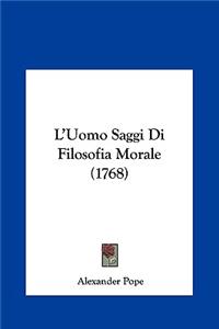 L'Uomo Saggi Di Filosofia Morale (1768)