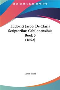 Ludovici Jacob. de Claris Scriptoribus Cabilonensibus Book 3 (1652)