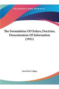 The Formulation of Orders; Doctrine; Dissemination of Information (1921)