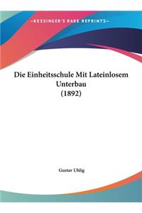 Die Einheitsschule Mit Lateinlosem Unterbau (1892)