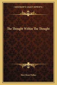 The Thought Within the Thought