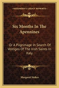 Six Months In The Apennines