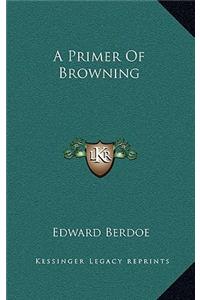 A Primer of Browning
