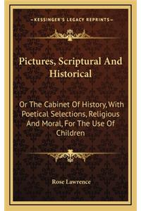 Pictures, Scriptural And Historical