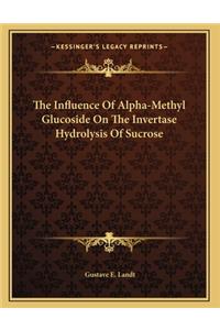 The Influence Of Alpha-Methyl Glucoside On The Invertase Hydrolysis Of Sucrose