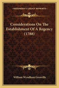 Considerations on the Establishment of a Regency (1788)
