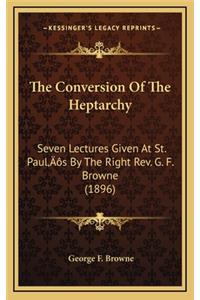 The Conversion of the Heptarchy