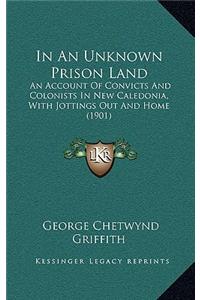 In an Unknown Prison Land