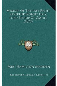 Memoir of the Late Right Reverend Robert Daly, Lord Bishop of Cashel (1875)
