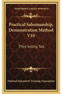 Practical Salesmanship, Demonstration Method V10
