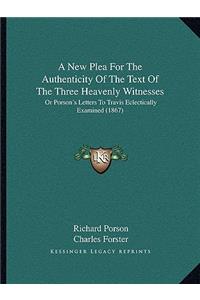 A New Plea for the Authenticity of the Text of the Three Heavenly Witnesses