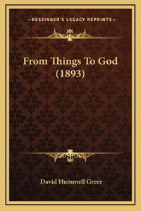 From Things to God (1893)