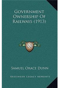 Government Ownership of Railways (1913)