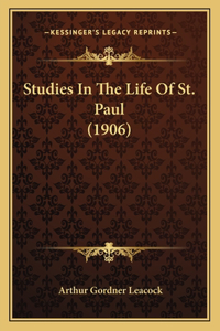 Studies In The Life Of St. Paul (1906)