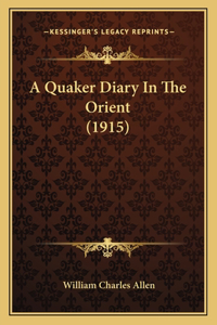 A Quaker Diary In The Orient (1915)