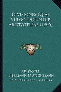 Divisiones Quae Vulgo Dicuntur Aristoteleae (1906)