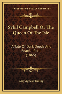 Sybil Campbell Or The Queen Of The Isle