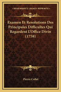 Examen Et Resolutions Des Principales Difficultes Qui Regardent L'Office Divin (1758)