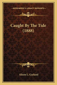 Caught By The Tide (1888)
