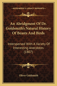 An Abridgment Of Dr. Goldsmith's Natural History Of Beasts And Birds