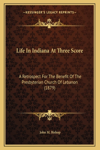 Life In Indiana At Three Score
