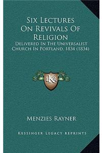 Six Lectures On Revivals Of Religion