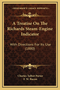 A Treatise On The Richards Steam-Engine Indicator