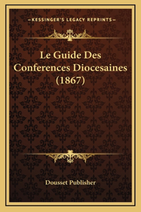 Le Guide Des Conferences Diocesaines (1867)