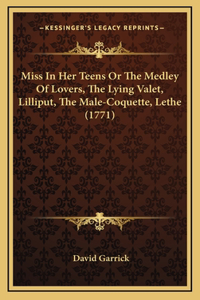 Miss In Her Teens Or The Medley Of Lovers, The Lying Valet, Lilliput, The Male-Coquette, Lethe (1771)