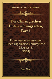 Die Chirurgischen Untersuchungsarten, Part 1