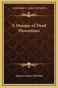 A Masque of Dead Florentines