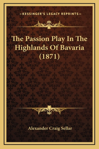 The Passion Play In The Highlands Of Bavaria (1871)