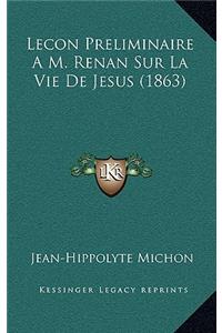 Lecon Preliminaire A M. Renan Sur La Vie de Jesus (1863)