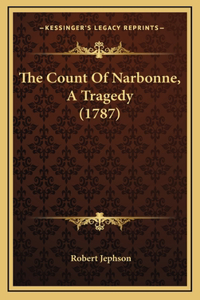 The Count Of Narbonne, A Tragedy (1787)