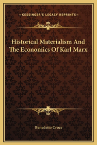 Historical Materialism And The Economics Of Karl Marx