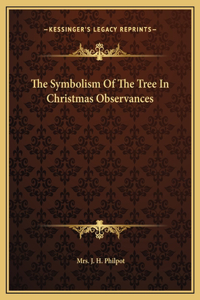 The Symbolism Of The Tree In Christmas Observances