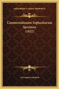 Commentationum Sophoclearum Specimen (1852)
