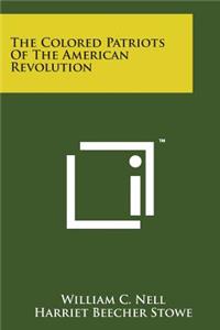 The Colored Patriots of the American Revolution