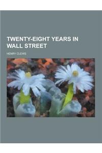 Twenty-Eight Years in Wall Street
