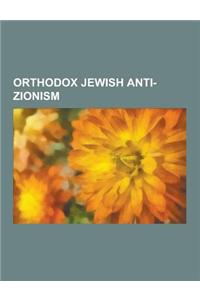 Orthodox Jewish Anti-Zionism: Satmar, Elazar Menachem Shach, Haredim and Zionism, Three Oaths, Joel Teitelbaum, Edah Hachareidis, Sholom Dovber Schn