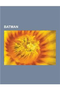 Batman: Liste Des Comics Batman, Liste Des Periodiques Batman, Batman Mini-Series, Gotham City, Gotham Central, Batman: The Ri