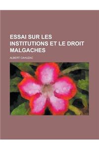 Essai Sur Les Institutions Et Le Droit Malgaches