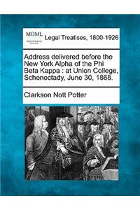 Address Delivered Before the New York Alpha of the Phi Beta Kappa