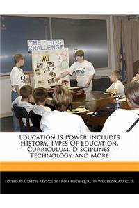 Education Is Power Includes History, Types of Education, Curriculum, Disciplines, Technology, and More