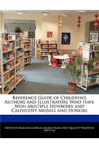 Reference Guide of Children's Authors and Illustrators Who Have Won Multiple Newberry and Caldecott Medals and Honors