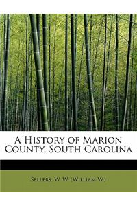 A History of Marion County, South Carolina